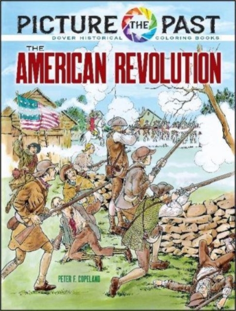 Picture the Past: The American Revolution, Historical Coloring Book, Paperback / softback Book