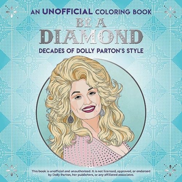 Be a Diamond: Decades of Dolly Parton's Style (an Unofficial Coloring Book), Paperback / softback Book