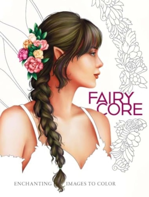 Fairycore: Enchanting Images to Color, Paperback / softback Book