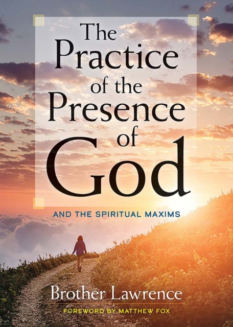 The Practice of the Presence of God : and The Spiritual Maxims, EPUB eBook