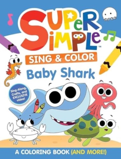 Super Simple Sing & Color: Baby Shark Coloring Book, Paperback / softback Book