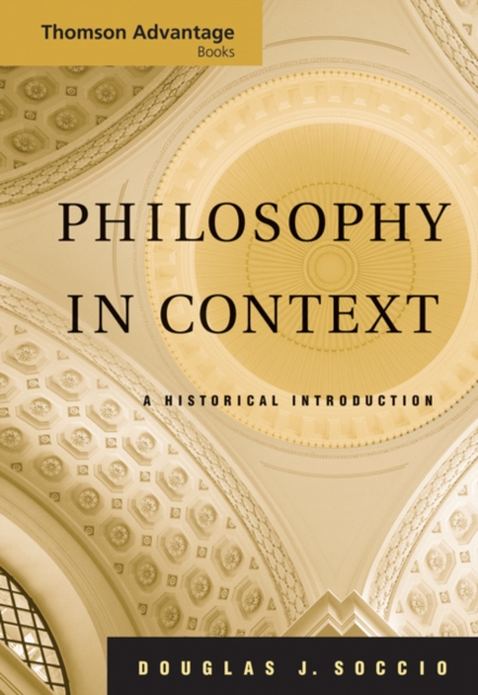 Cengage Advantage Books: Philosophy in Context : A Historical Introduction, Paperback / softback Book