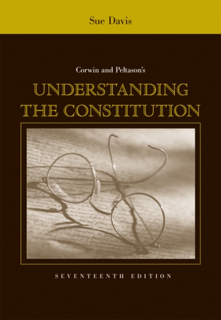 Corwin and Peltason's Understanding the Constitution, Paperback Book