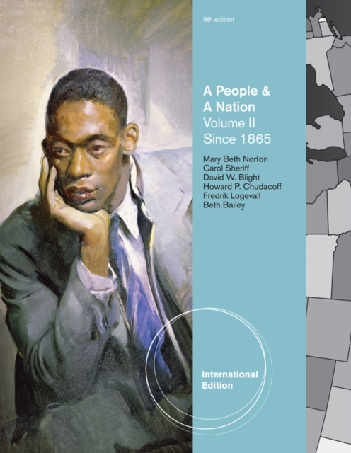 A People and a Nation : A History of the United States, Volume II: Since 1865, International Edition, Paperback / softback Book