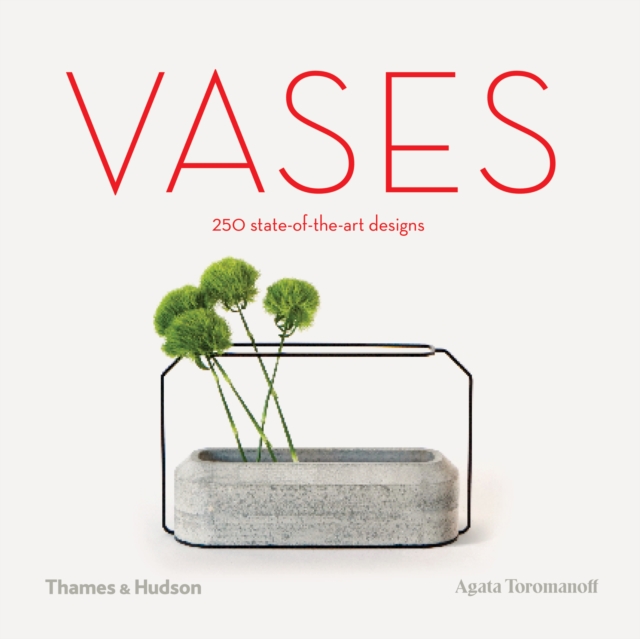 Vases : 250 state-of-the-art designs, Hardback Book