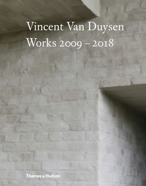 Vincent Van Duysen Works 2009-2018, Hardback Book
