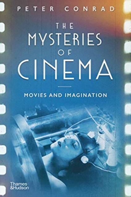 The Mysteries of Cinema : Movies and Imagination, Hardback Book