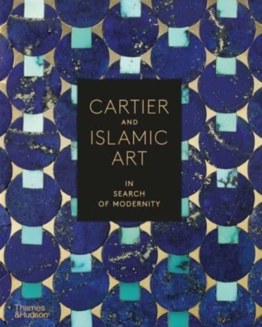Cartier and Islamic Art : In Search of Modernity, Hardback Book