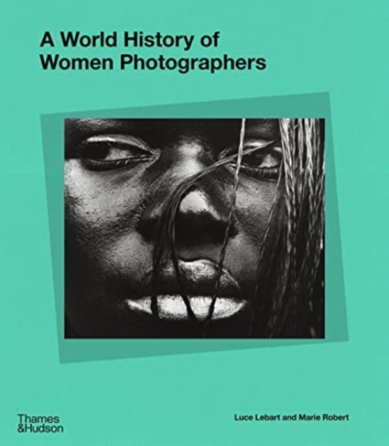 A World History of Women Photographers, Hardback Book