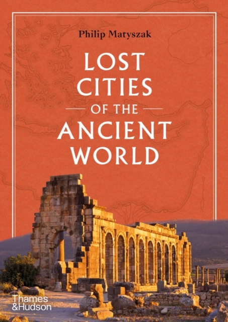 Lost Cities of the Ancient World, Hardback Book