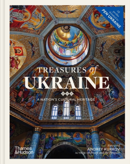 Treasures of Ukraine : A Nation’s Cultural Heritage, Hardback Book