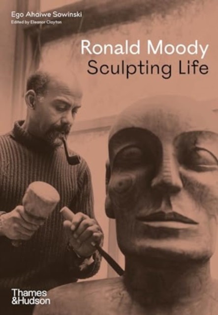 Ronald Moody : Sculpting Life, Hardback Book