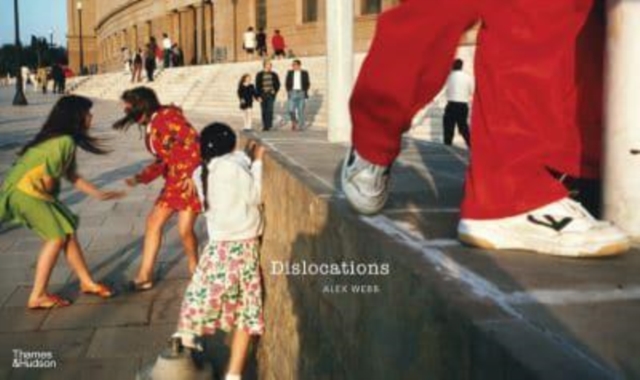 Alex Webb: Dislocations, Hardback Book