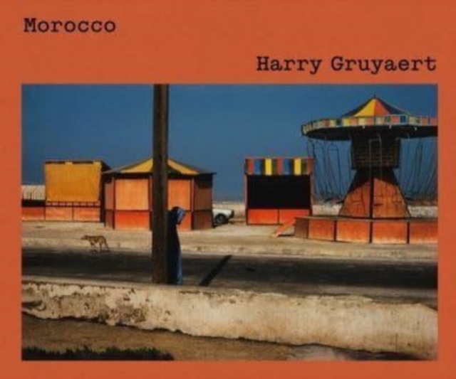 Harry Gruyaert: Morocco, Hardback Book
