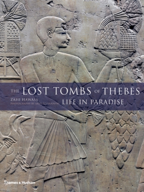 The Lost Tombs of Thebes : Life in Paradise, Hardback Book