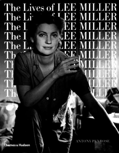 The Lives of Lee Miller, Paperback / softback Book