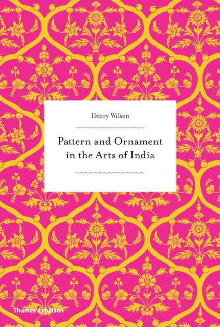 Pattern and Ornament in the Arts of India, Paperback / softback Book