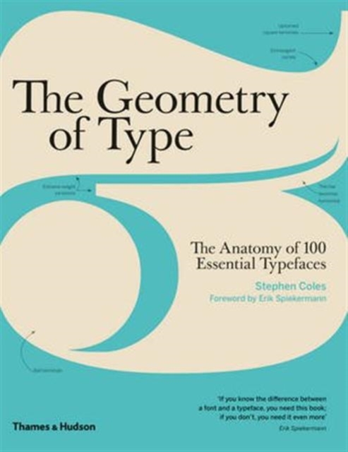 The Geometry of Type : The Anatomy of 100 Essential Typefaces, Paperback / softback Book