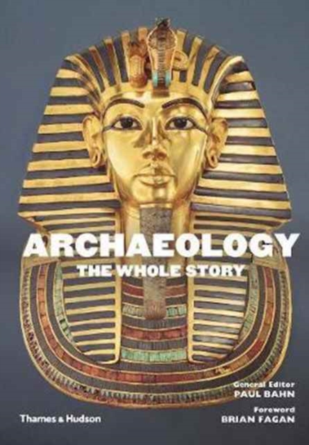 Archaeology: The Whole Story, Paperback / softback Book