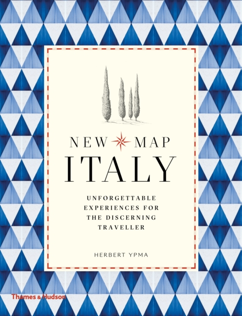 New Map Italy : Unforgettable Experiences for the Discerning Traveller, Hardback Book