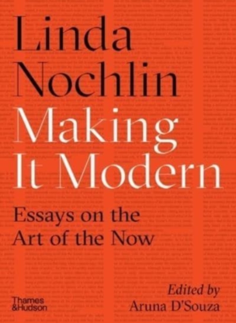 Making it Modern : Essays on the Art of the Now, Hardback Book