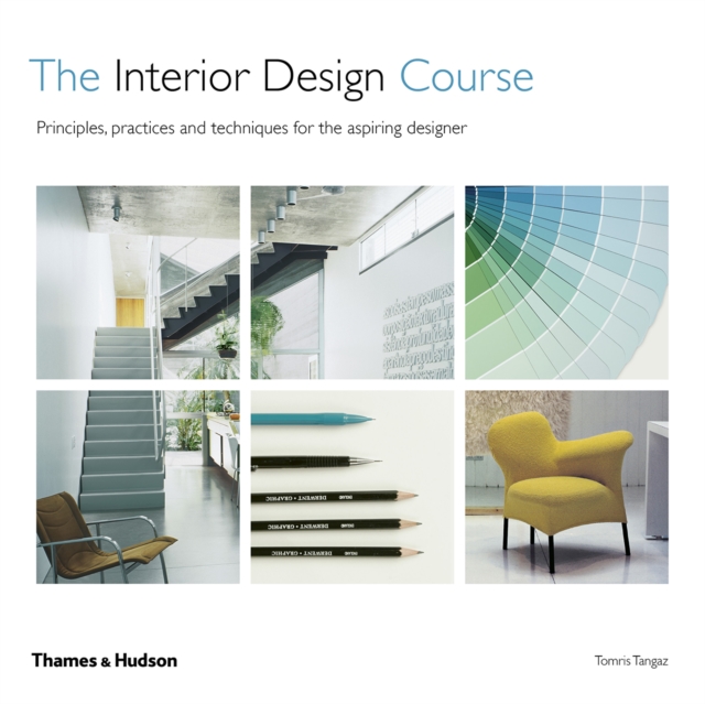 The Interior Design Course : Principles, Practices and Techniques for the Aspiring Designer, Paperback / softback Book