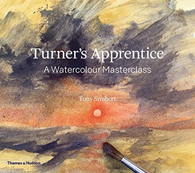 Turner's Apprentice : A Watercolour Masterclass, Paperback / softback Book