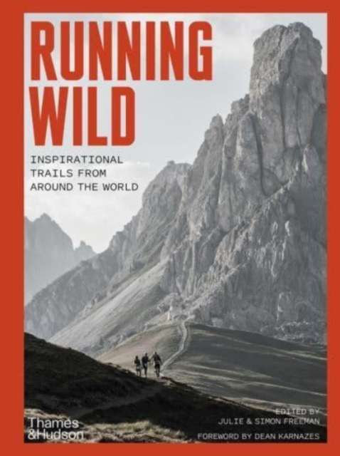 Running Wild : Inspirational Trails from Around the World, Paperback / softback Book