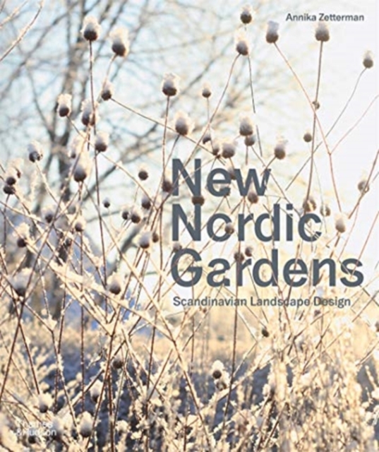 New Nordic Gardens : Scandinavian Landscape Design, Paperback / softback Book