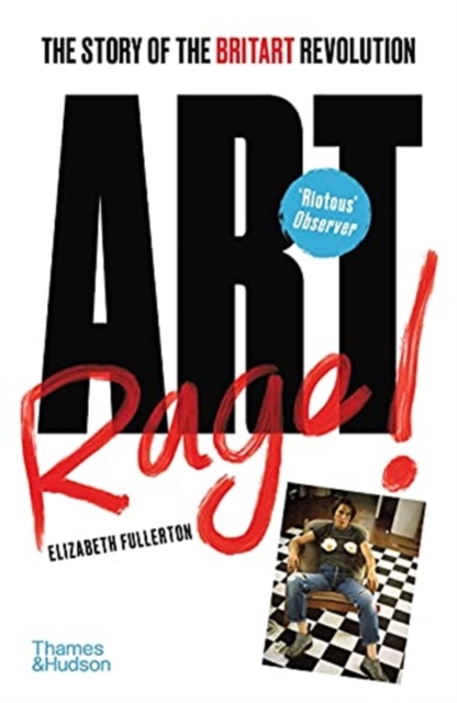 Artrage! : The Story of the BritArt Revolution, Paperback / softback Book