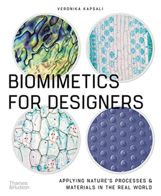 Biomimetics for Designers : Applying Nature's Processes & Materials in the Real World, Paperback / softback Book