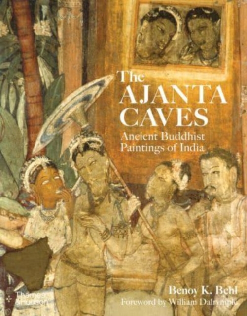 The Ajanta Caves : Ancient Buddhist Paintings of India, Paperback / softback Book