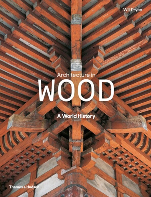 Architecture in Wood : A World History, Hardback Book