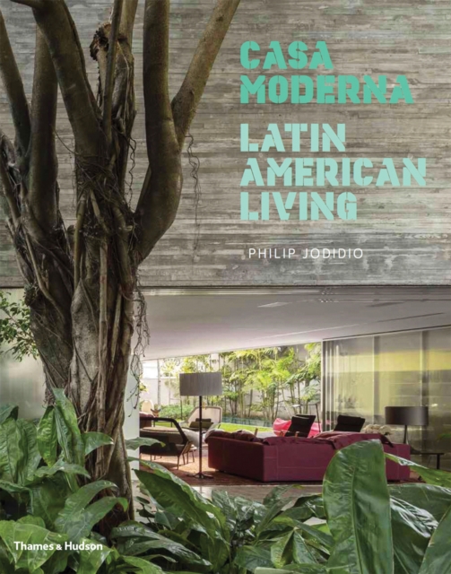 Casa Moderna : Latin American Living, Hardback Book