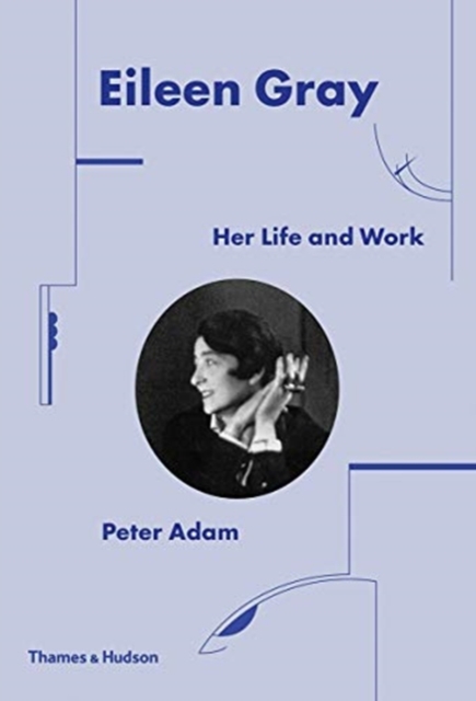 Eileen Gray : Her Life and Work, Hardback Book