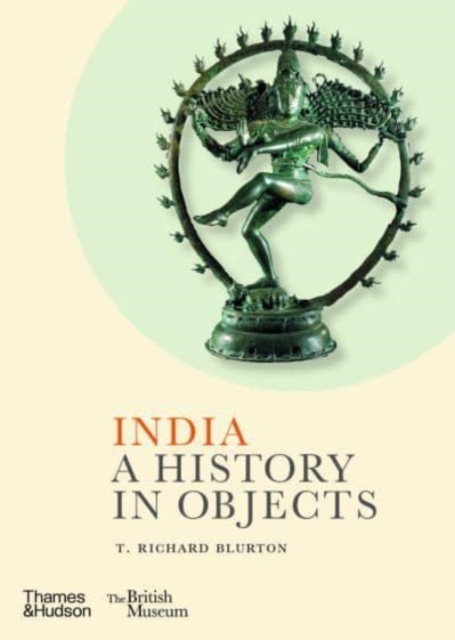 India: A History in Objects (British Museum), Hardback Book