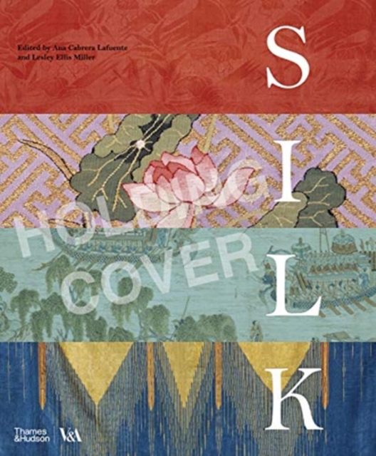 Silk: Fibre, Fabric and Fashion (Victoria and Albert Museum), Hardback Book