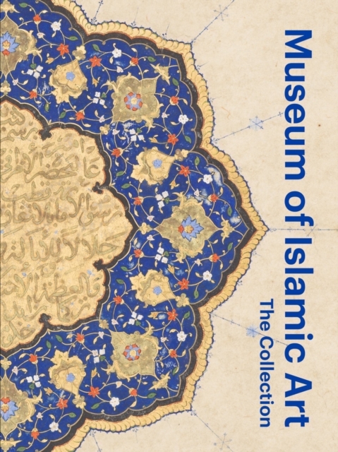 Museum of Islamic Art: The Collection, Hardback Book