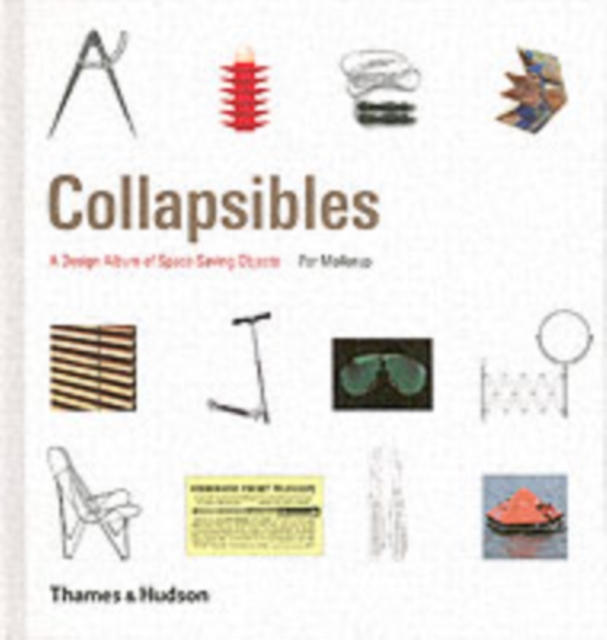 Collapsibles : A Design Album of Space-Saving Objects, Hardback Book