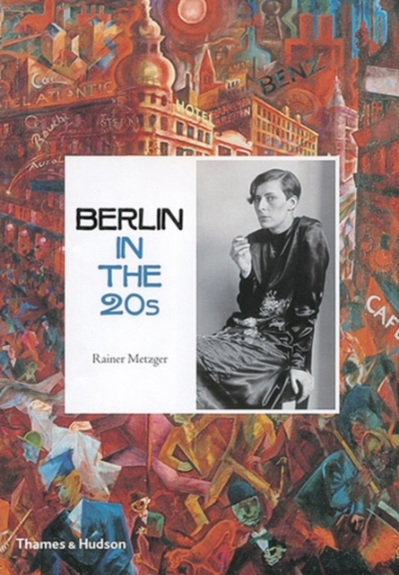 Berlin in the Twenties : Art and Culture 1918-1933, Hardback Book