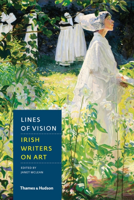 Lines of Vision : Irish Writers on Art, Hardback Book