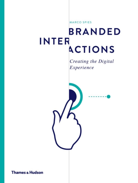 Branded Interactions : Creating the Digital Experience, Hardback Book