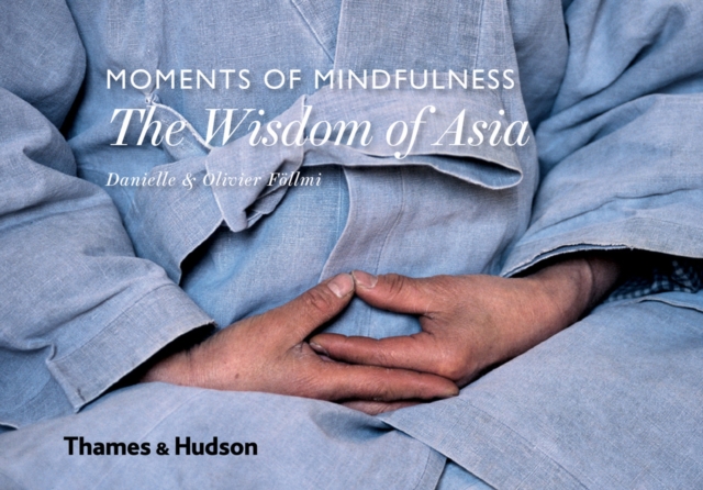 Moments of Mindfulness: The Wisdom of Asia, Hardback Book