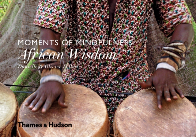 Moments of Mindfulness: African Wisdom, Hardback Book