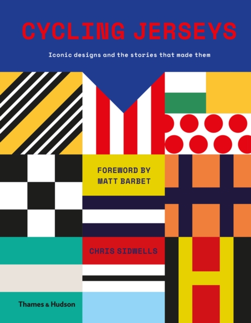 Cycling Jerseys : Iconic designs and the stories that made them, Hardback Book