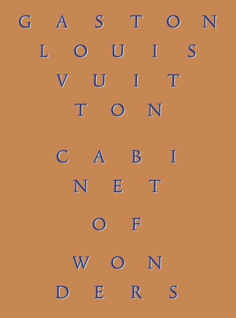 Cabinet of Wonders : The Gaston-Louis Vuitton Collection, Hardback Book