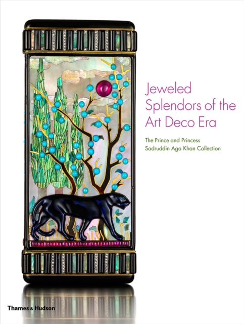 Jeweled Splendours of the Art Deco Era : The Prince and Princess Sadruddin Aga Khan Collection, Hardback Book