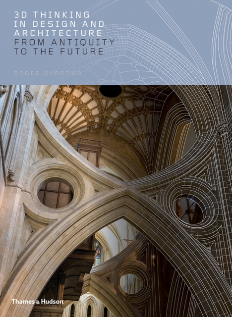 3D Thinking in Design and Architecture : From Antiquity to the Future, Hardback Book