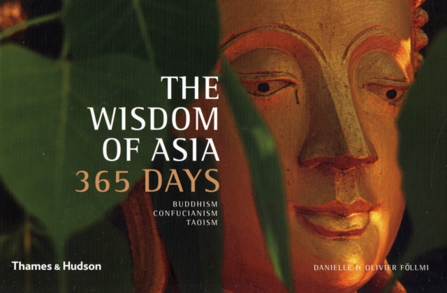 The Wisdom of Asia 365 Days : Buddhism . Confucianism . Taoism, Hardback Book
