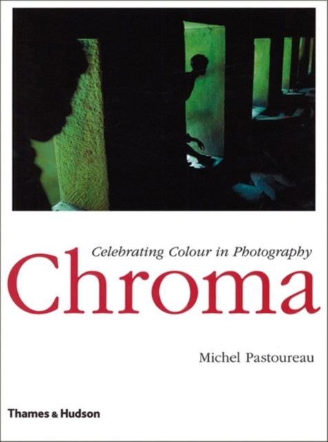 Chroma : Celebrating Colour in Photography, Hardback Book